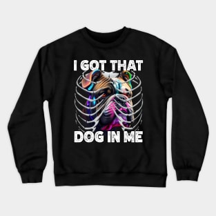 I Got That Dog In Me Bulldog MD Meme Funny Workout Xray Crewneck Sweatshirt